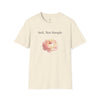 Soft, Not Simple T-Shirt