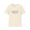 Loyal By Nature T-Shirt
