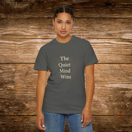 The Quiet Mind Wins Unisex T-Shirt - Garment-Dyed Casual Tee