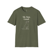 Sit. Stay. Good. T-Shirt