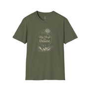Dig Deep for Desire T-Shirt