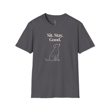 Sit. Stay. Good. T-Shirt