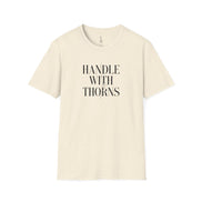 Handle With Thorns T-Shirt