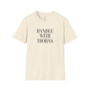 Handle With Thorns T-Shirt