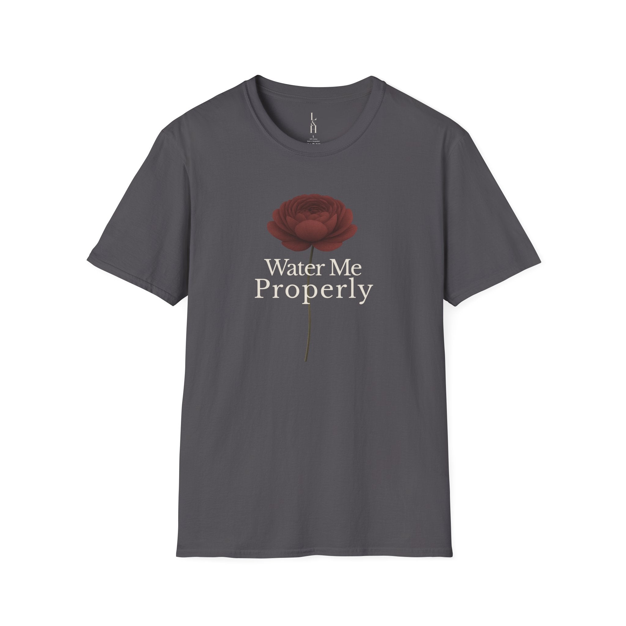 Water Me Properly T-Shirt