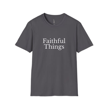 Faithful Things T-Shirt