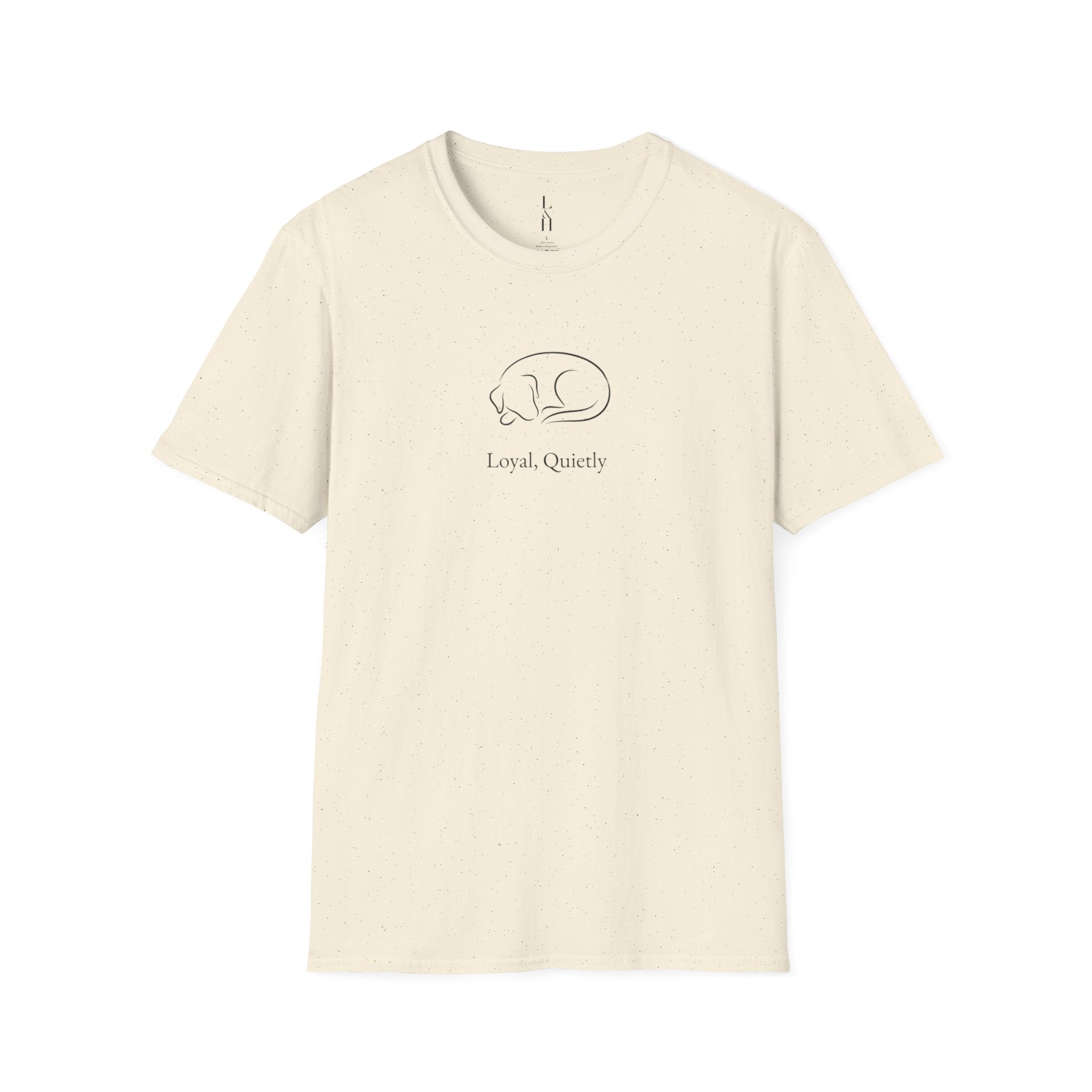 Loyal, Quietly T-Shirt