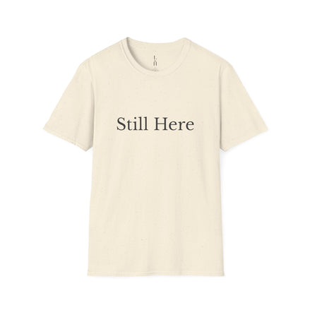 Still Here T-Shirt