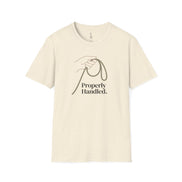 Properly Handled. T-Shirt