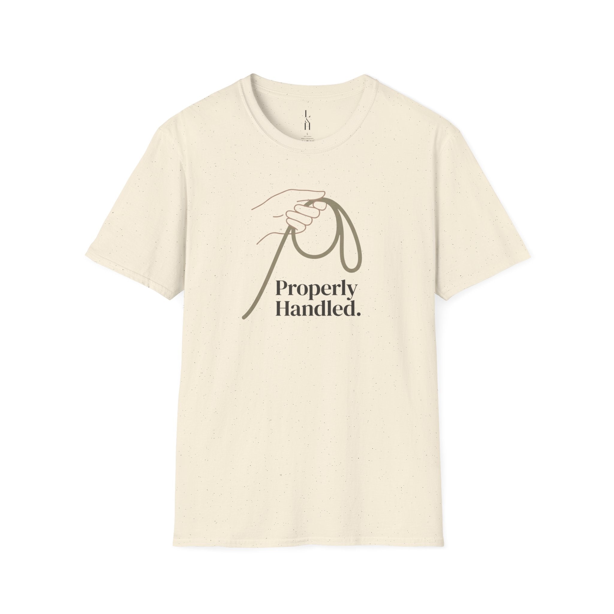 Properly Handled. T-Shirt