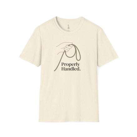 Properly Handled. T-Shirt