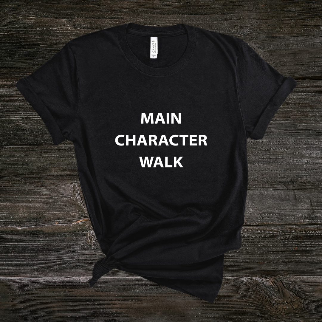 Main Character Walk - Graphic Tee