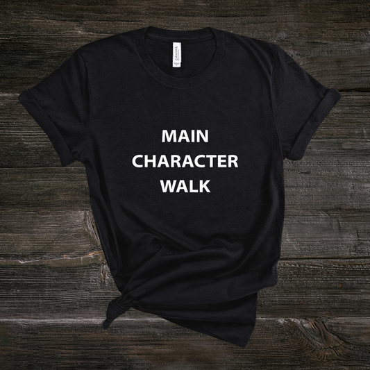 Main Character Walk - Graphic Tee