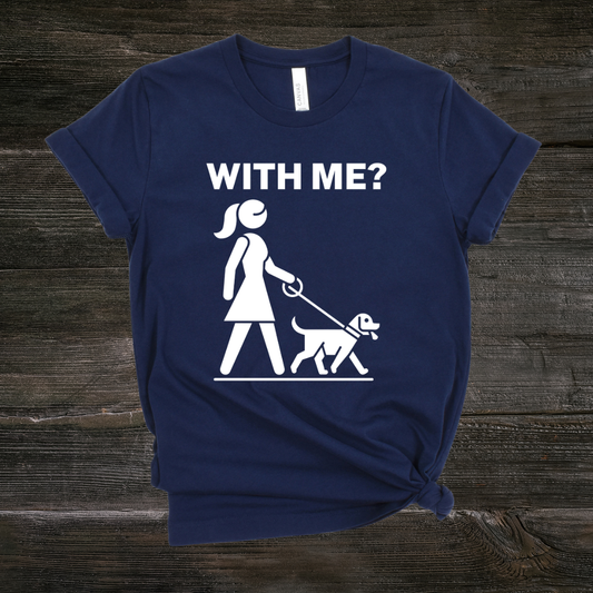 With Me? - Graphic Tee