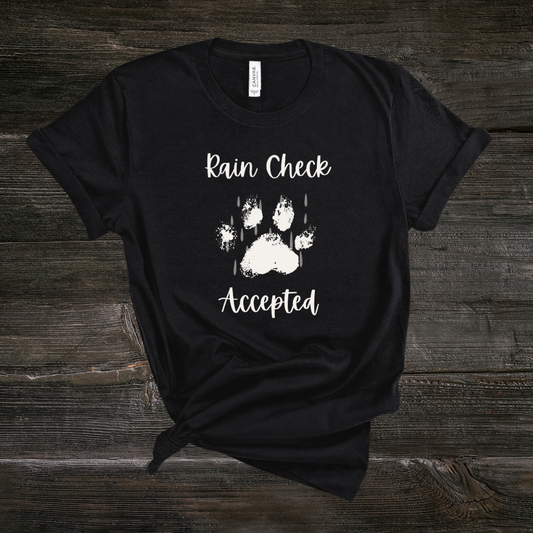 Rain Check Accepted - Graphic Tee