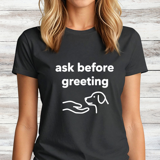 Ask Before Greeting | Graphic Tee
