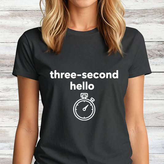 Three-Second Hello | Graphic Tee