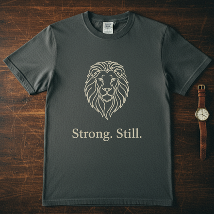 Strong. Still. Unisex T-Shirt - Garment-Dyed Casual Tee