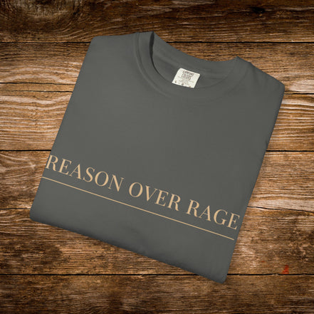 Reason Over Rage Unisex T-Shirt - Garment-Dyed Casual Tee