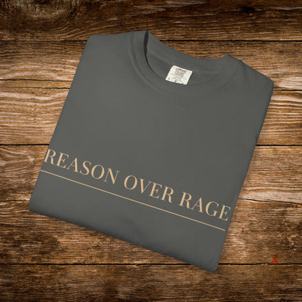 Reason Over Rage Unisex T-Shirt - Garment-Dyed Casual Tee