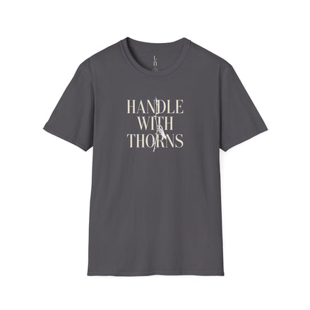 Handle With Thorns T-Shirt