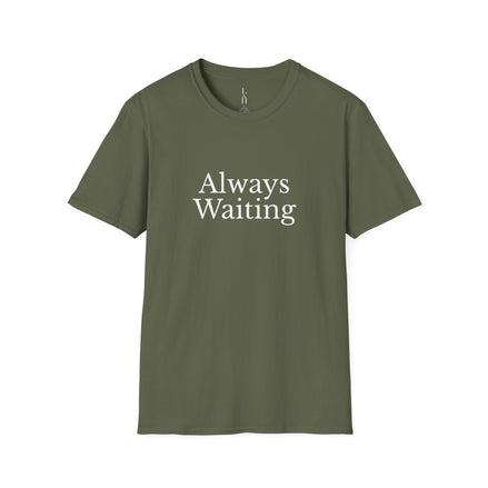Always Waiting T-Shirt