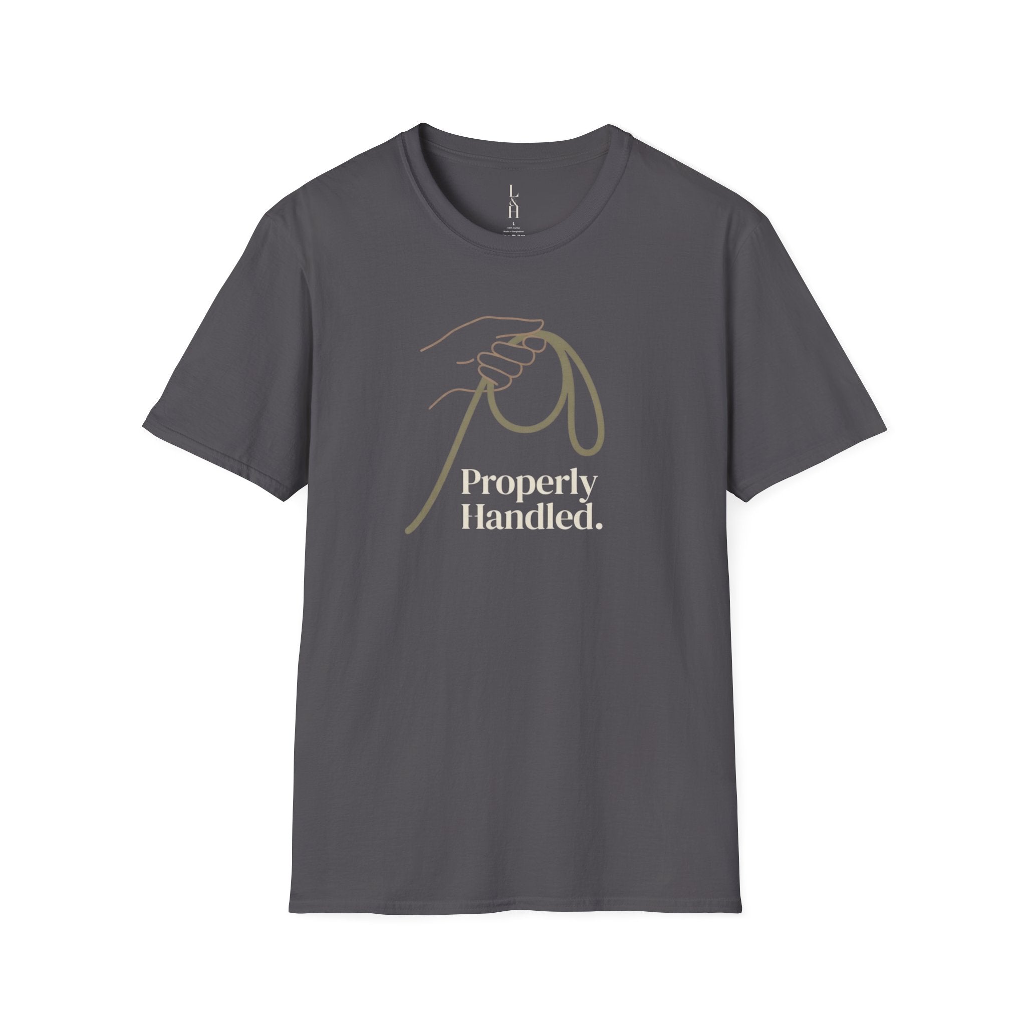 Properly Handled. T-Shirt