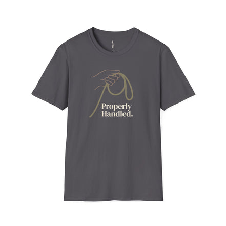 Properly Handled. T-Shirt