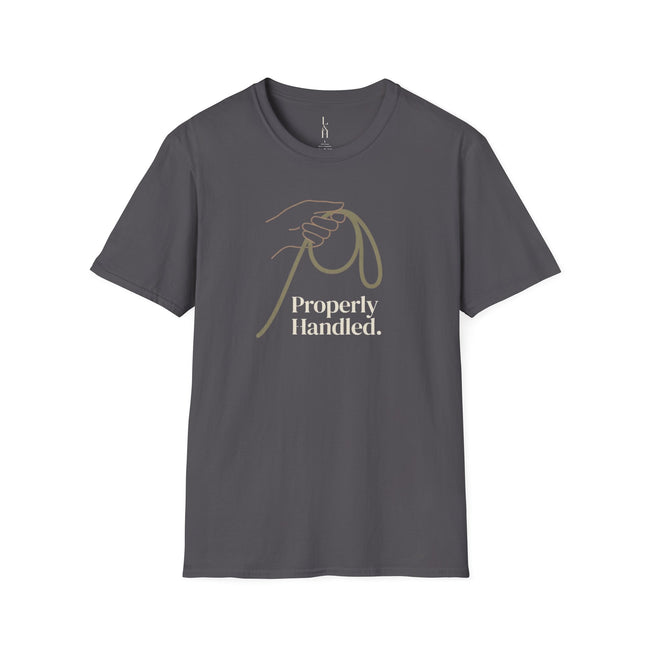 Properly Handled. T-Shirt