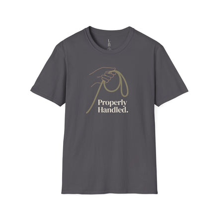 Properly Handled. T-Shirt