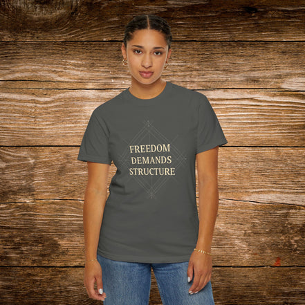 Freedom Demands Structure Unisex T-Shirt - Garment-Dyed Casual Tee
