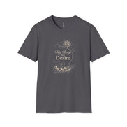 Dig Deep for Desire T-Shirt