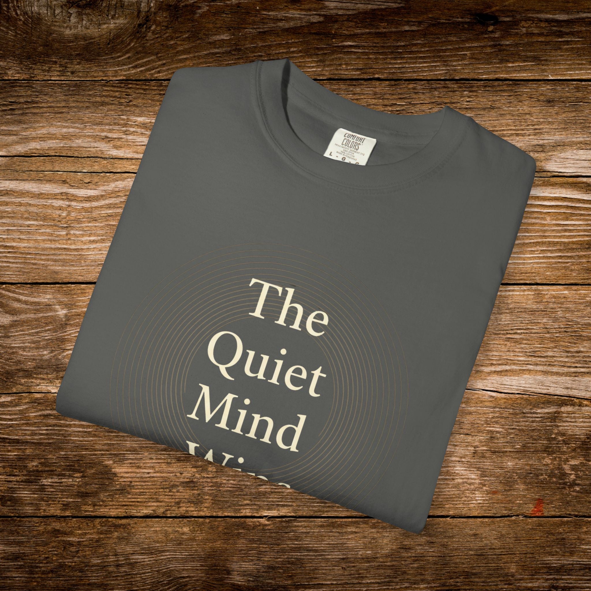 The Quiet Mind Wins Unisex T-Shirt - Garment-Dyed Casual Tee